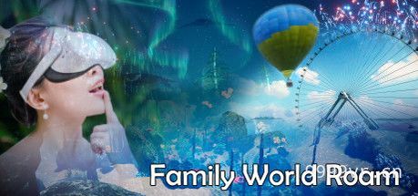 家庭世界漫游VR（FamilyWorldRoam)